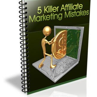 5 Killer Affiliate Marketing Mistakes